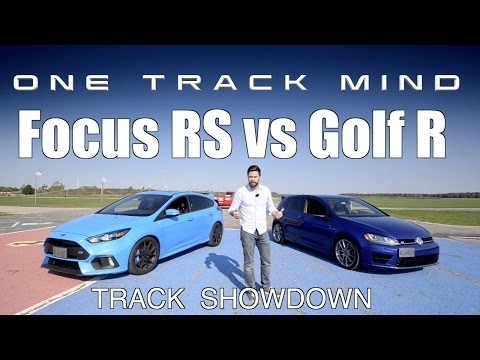 ford focus rs vs. volkswagen golf r - track review // one track mind - ep 1.
